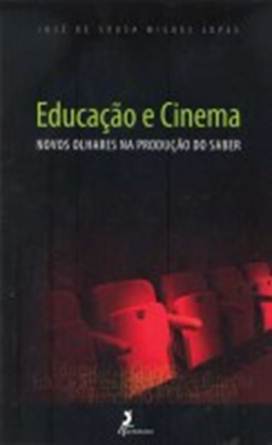 Educação e cinema: novos olhares na produção do saber